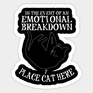 Funny cat design - In the event of emotional breakdown place cat here Sticker